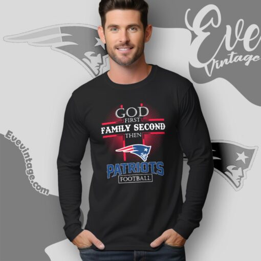 God First Family Second Then New England Patriots Shirt