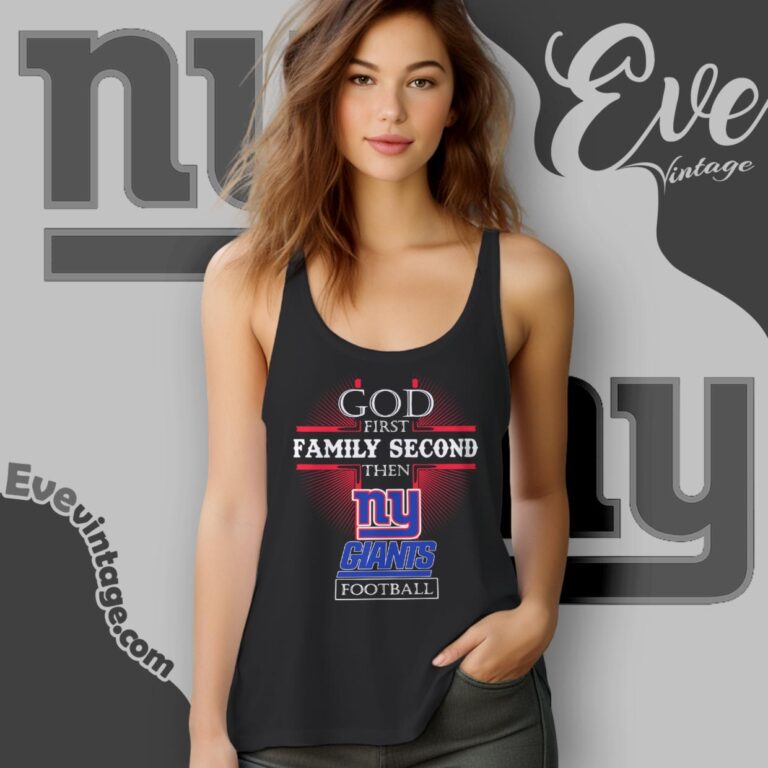God First Family Second Then New York Giants Shirt Tank Top Racerback God First Family Second Then New York Giants Shirt Tank Top Racerback