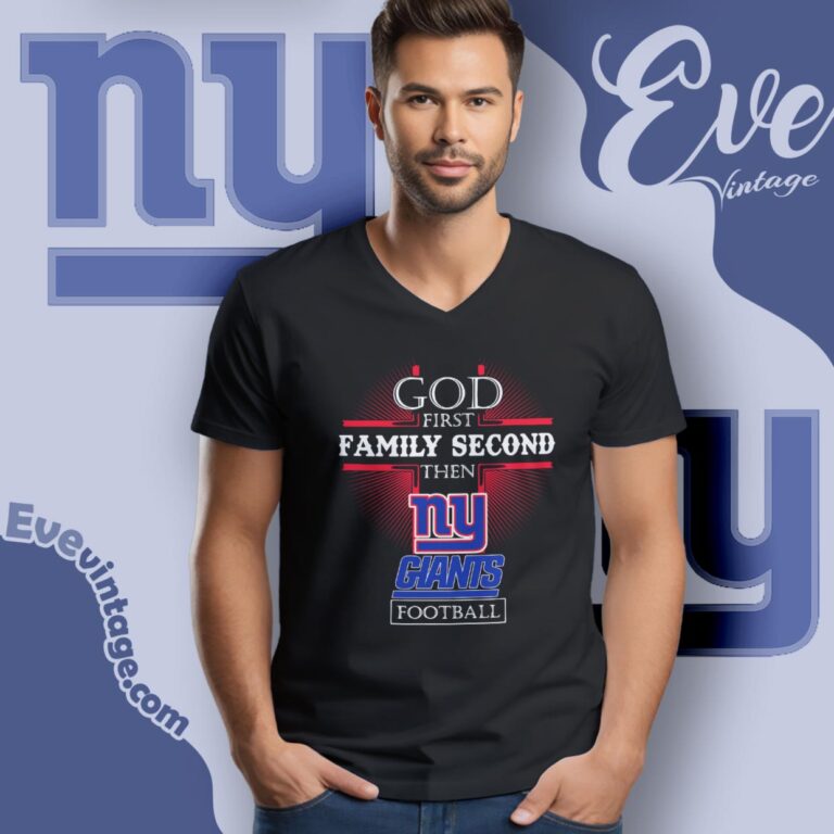 God First Family Second Then New York Giants Shirt V Neck TShirt God First Family Second Then New York Giants Shirt V Neck TShirt