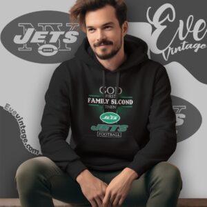 God First Family Second Then New York Jets Shirt Hoodie