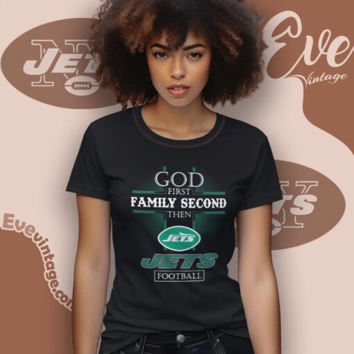 God First Family Second Then New York Jets Shirt