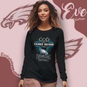 God First Family Second Then Philadelphia Eagles Shirt