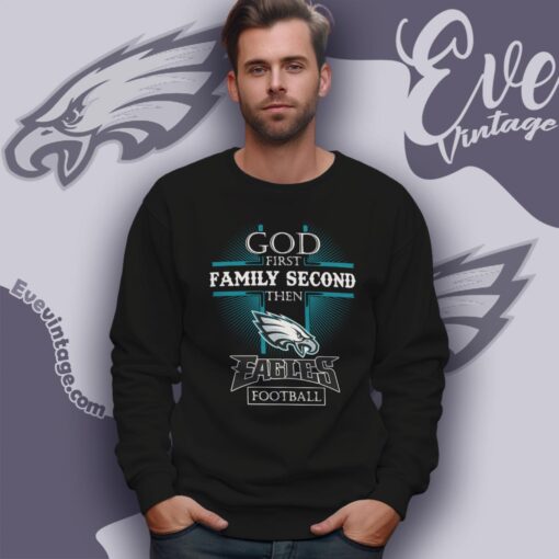 God First Family Second Then Philadelphia Eagles Shirt