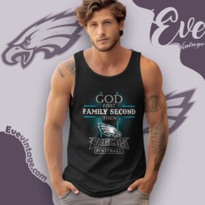 God First Family Second Then Philadelphia Eagles Shirt Tank Top Racerback